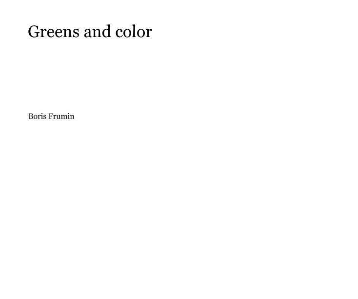 Bekijk Greens and color op Boris Frumin