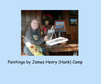 Paintings by James Henry (Hank) Camp book cover