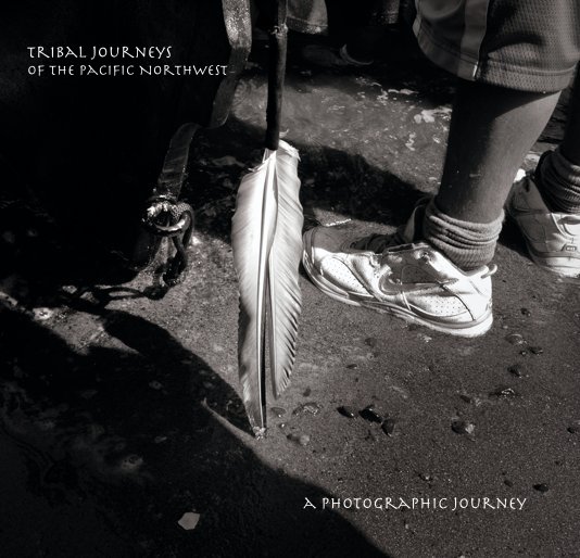 Ver Tribal Journeys of the Pacific Northwest a Photographic Journey por raku