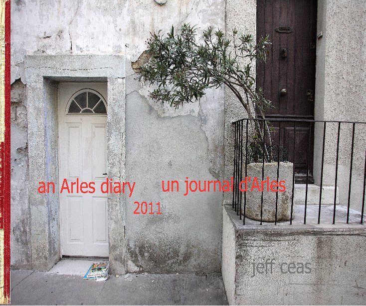 View an Arles diary 2011 by jeff céas