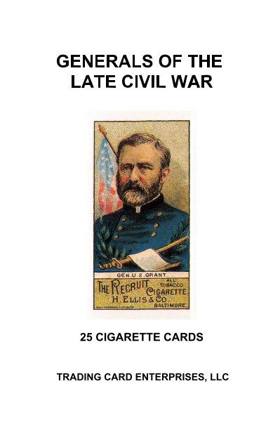 View Generals Of The Late Civil War by Trading Card Enterprises, LLC