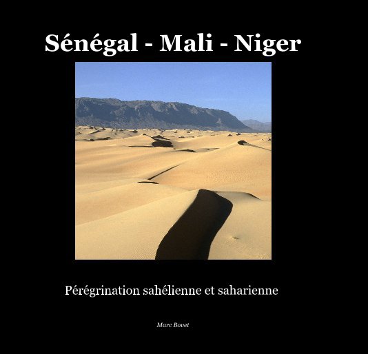 Ver Sénégal - Mali - Niger por Marc Bovet