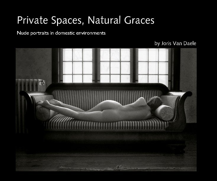 View Private Spaces, Natural Graces by Joris Van Daele