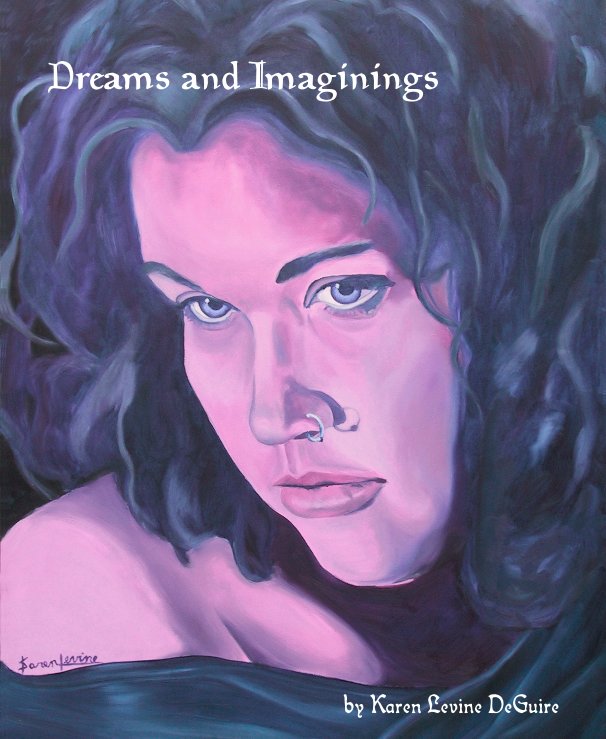 View Dreams and Imaginings by Karen Levine DeGuire