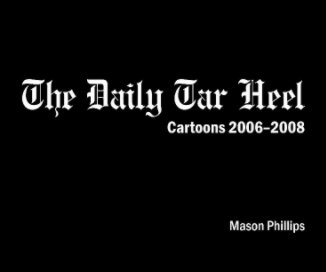 The Daily Tar Heel Cartoons 2006-2008 book cover