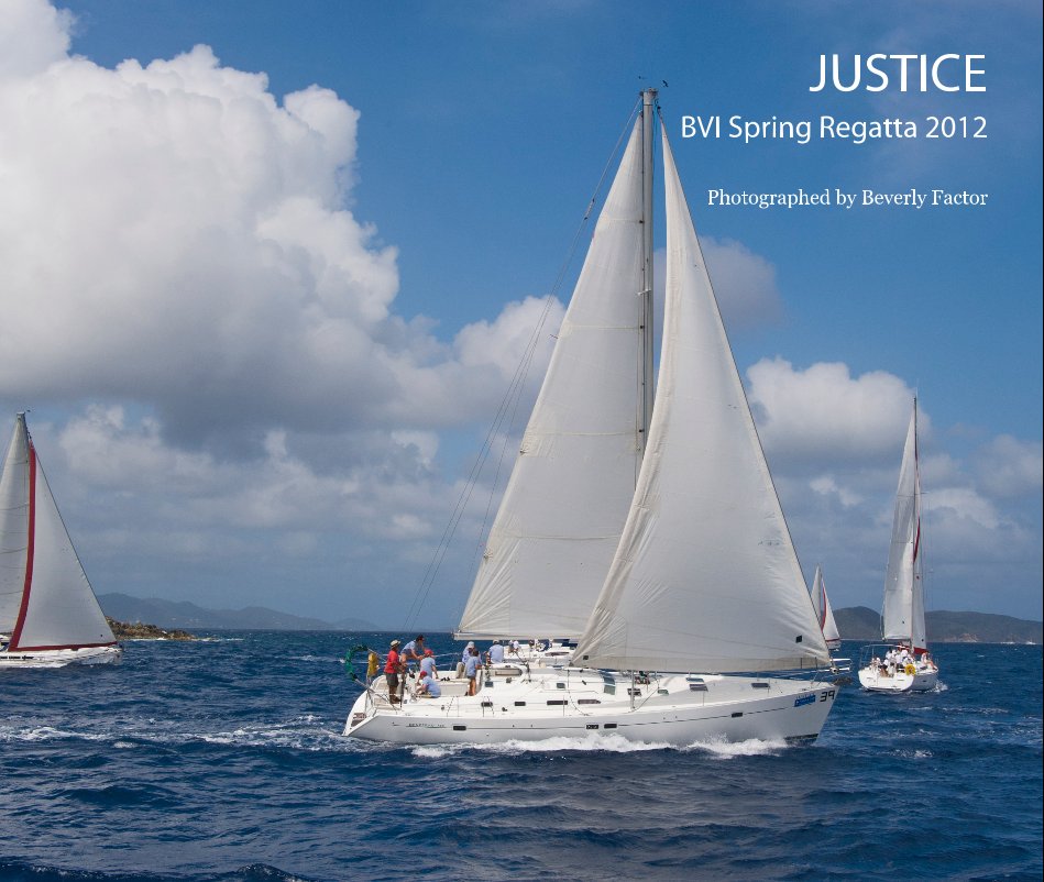 View JUSTICE 13x11 BVI Spring Regatta 2012 by Photographed by Beverly Factor