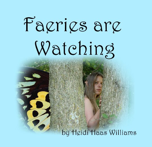 Ver Faeries are Watching por Heidi Haas Williams