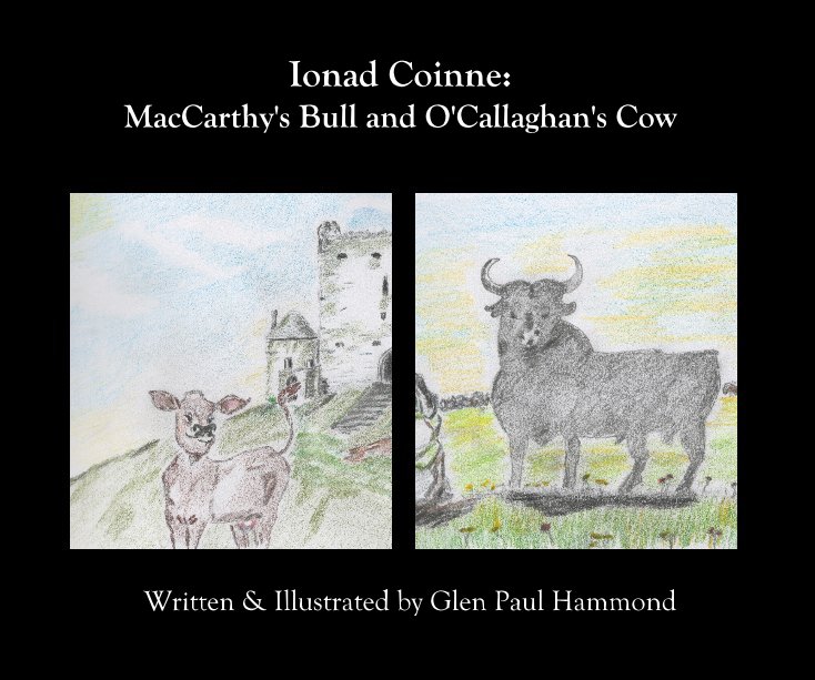 Bekijk Ionad Coinne: MacCarthy's Bull and O'Callaghan's Cow op Written & Illustrated by Glen Paul Hammond