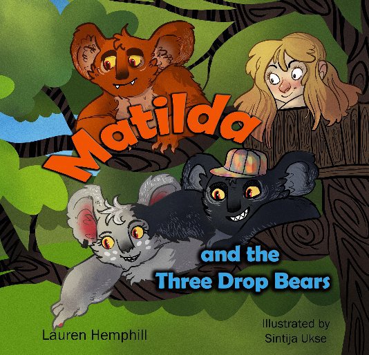 View Matilda and the Tree Drop Bears by Lauren Hemphill