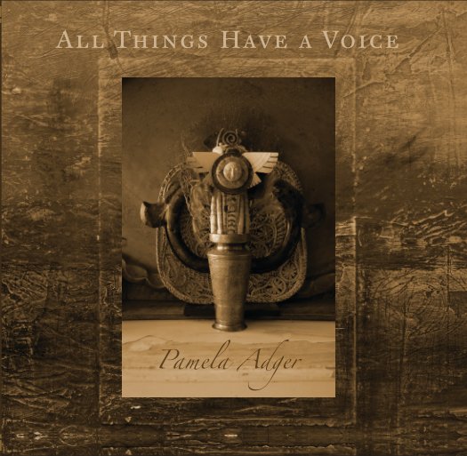 Ver All Things Have A Voice por Pamela Adger