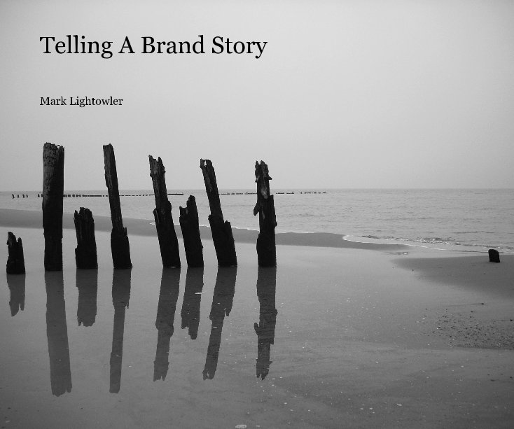 View Telling A Brand Story by Mark Lightowler