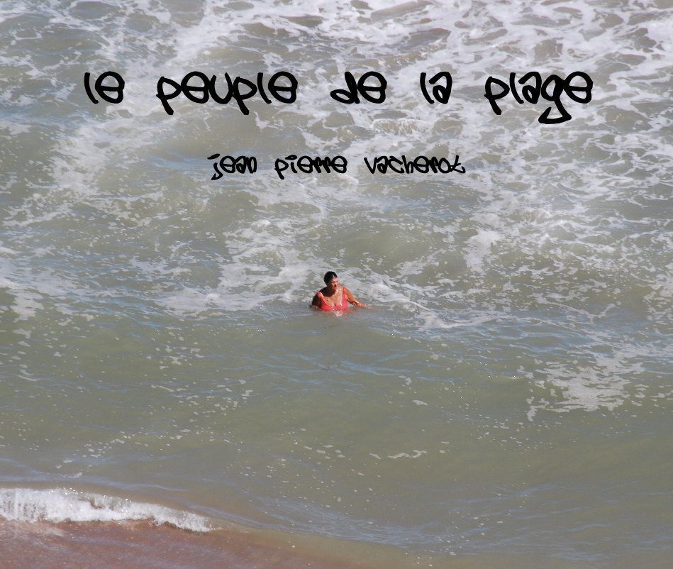 View Le peuple de la plage by jean pierre vacherot