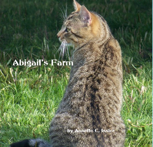 View Abigail's Farm by Annette C. Issler