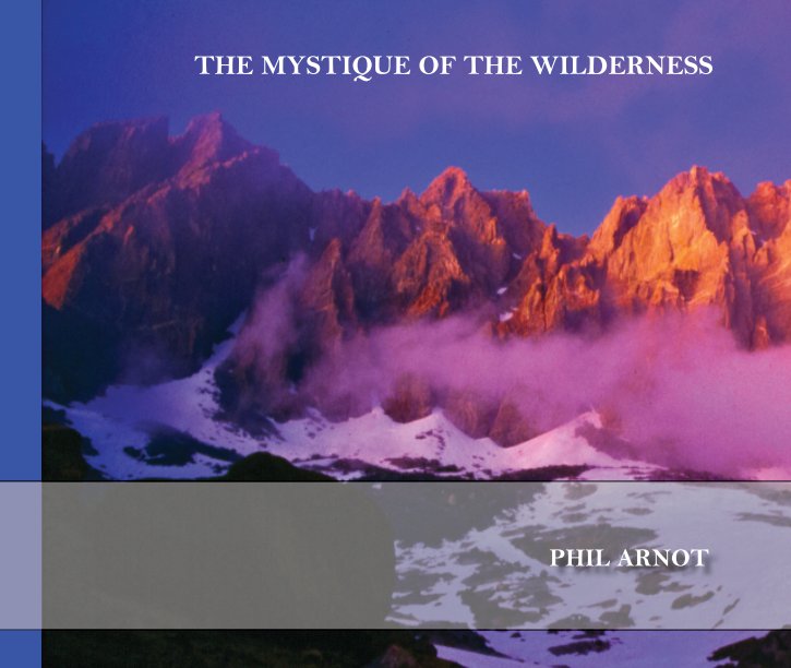Visualizza The Mystique of the Wilderness di Phil Arnot