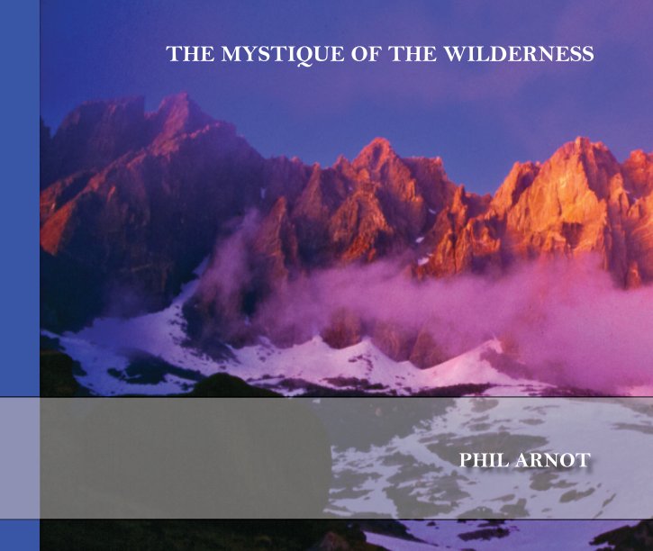 View The Mystique of the Wilderness by Phil Arnot