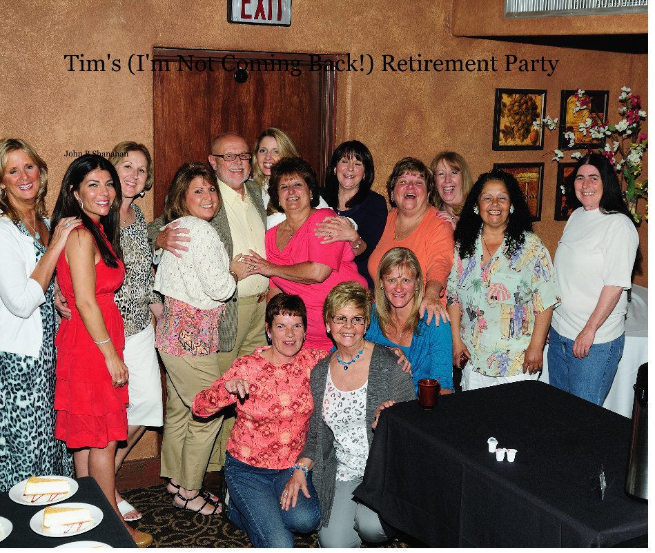 Ver Tim's (I'm Not Coming Back!) Retirement Party por John B Shanahan