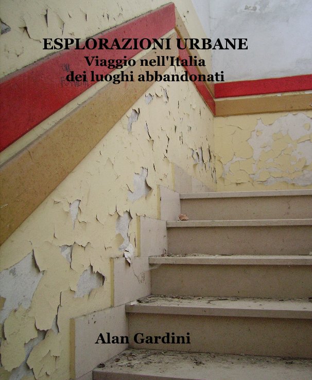 View ESPLORAZIONI URBANE by Alan Gardini