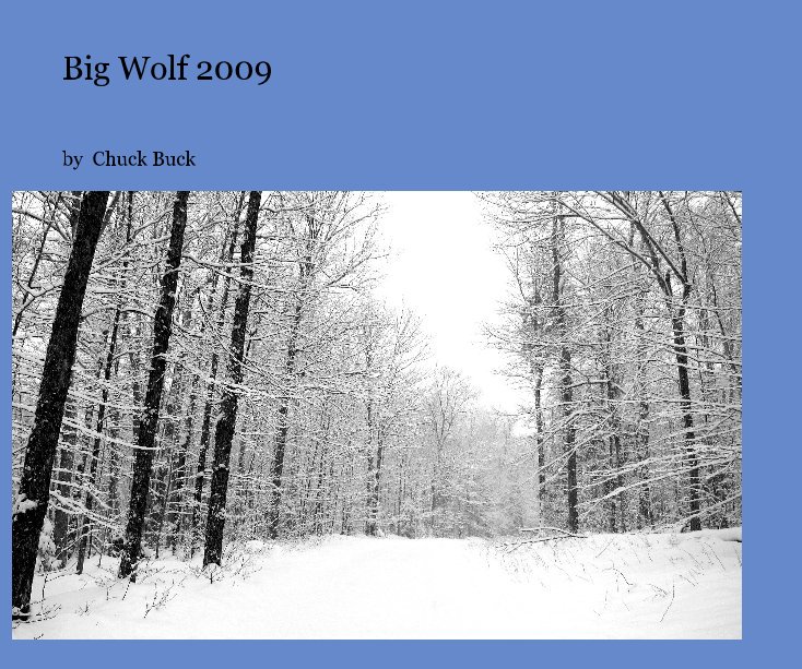 View Big Wolf 2009 by Chuck Buck