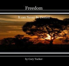 Freedom It can Never Be Denied book cover