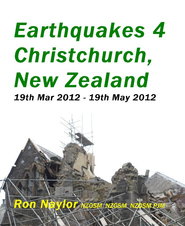 Earthquakes 4 Christchurch, New Zealand 19th Mar 2012 - 19th May 2012 nach Ron Naylor NZOSM NZGSM NZDSM PJM anzeigen