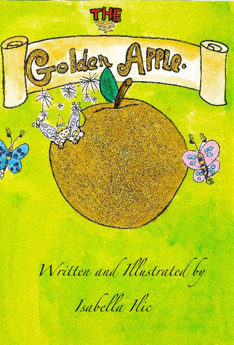 Ver The Golden Apple por Written and Illustrated by Isabella Ilic