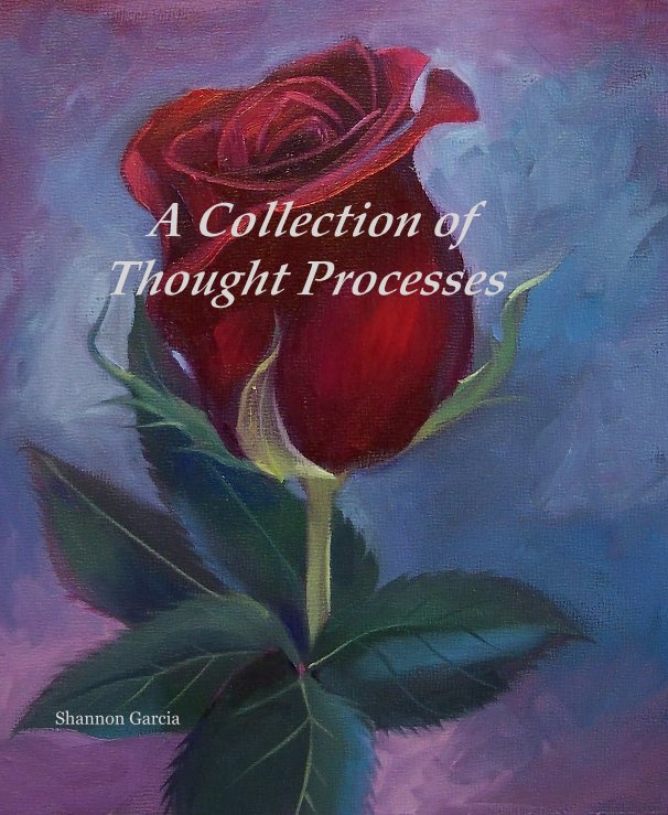 A Collection of Thought Processes nach Shannon Garcia anzeigen