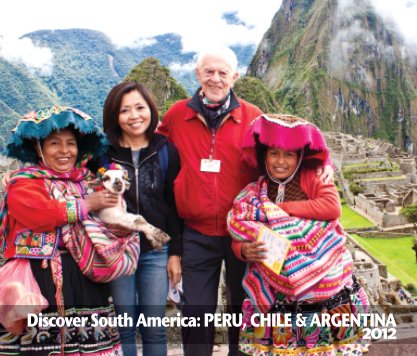 Discover South America: PERU, CHILE & ARGENTINA 2012 book cover