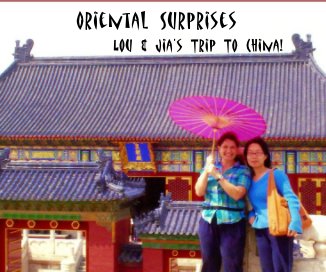 Oriental Surprises Lou & Jia's Trip To China! book cover
