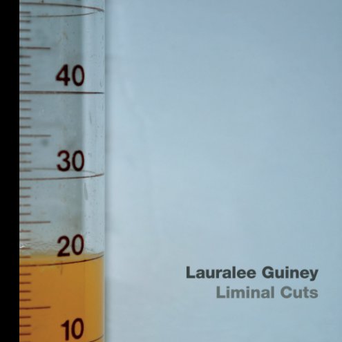 View Liminal Cuts by Lauralee Guiney