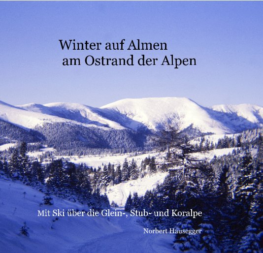 Ver Winter auf Almen am Ostrand der Alpen por Norbert Hausegger
