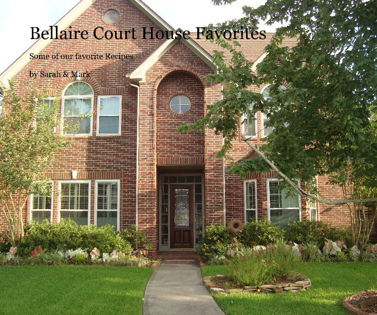 View Bellaire Court House Favorites by Sarah & Mark