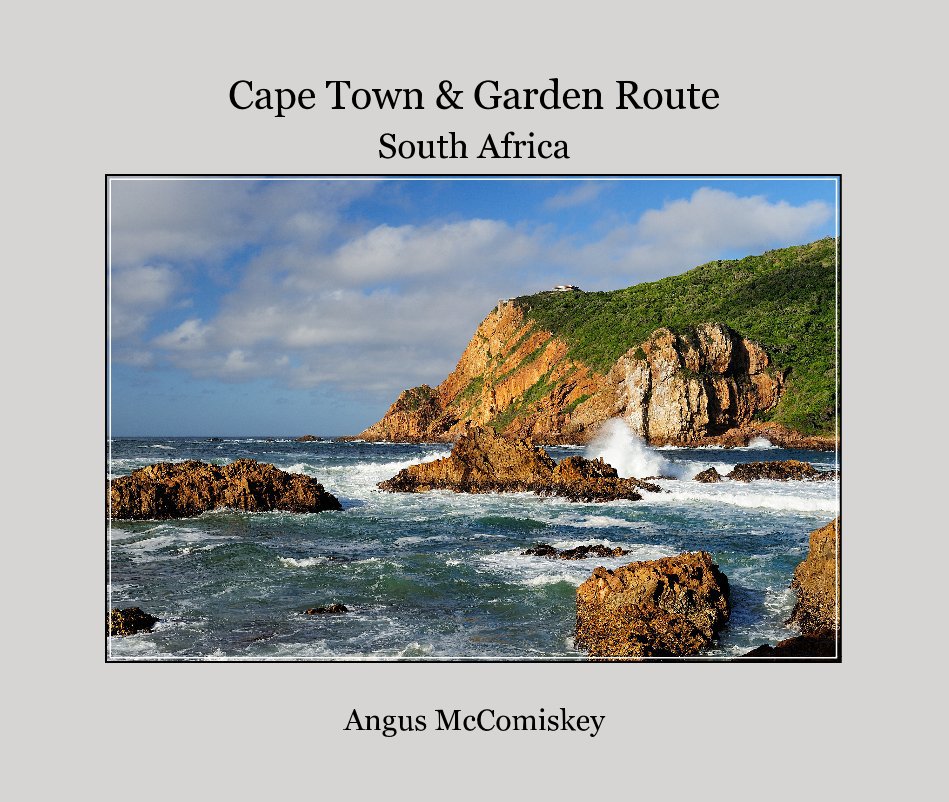 View Cape Town & Garden Route by Angus McComiskey
