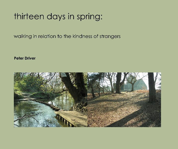 View thirteen days in spring: by Peter Driver