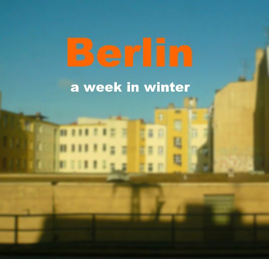 View Berlin by kimmccloud