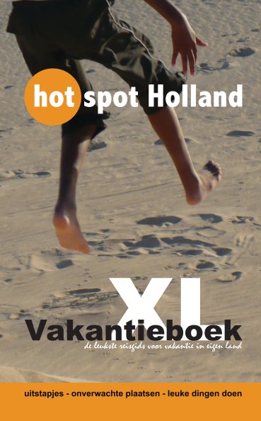 Ver Hotspot Holland Vakantieboek XL por Hotspot Holland