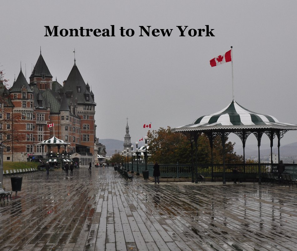 View Montreal to New York by Marilyn and Mike Martin