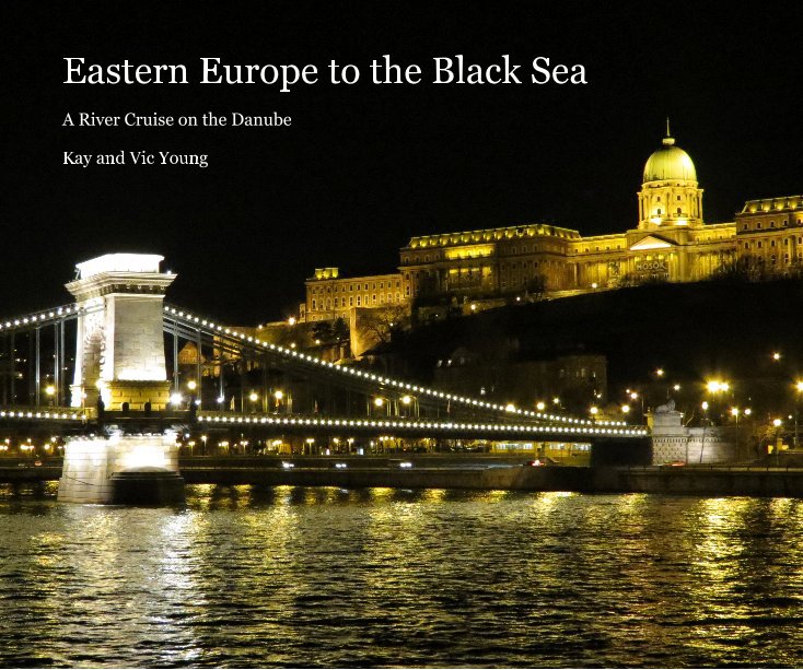 Eastern Europe to the Black Sea nach Kay and Vic Young anzeigen