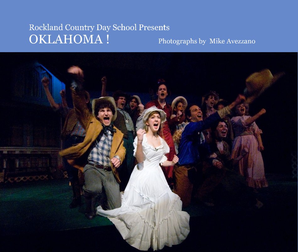 Rockland Country Day School Presents OKLAHOMA ! Photographs by Mike Avezzano nach Mike Avezzano anzeigen