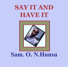 SAY IT AND HAVE IT book cover