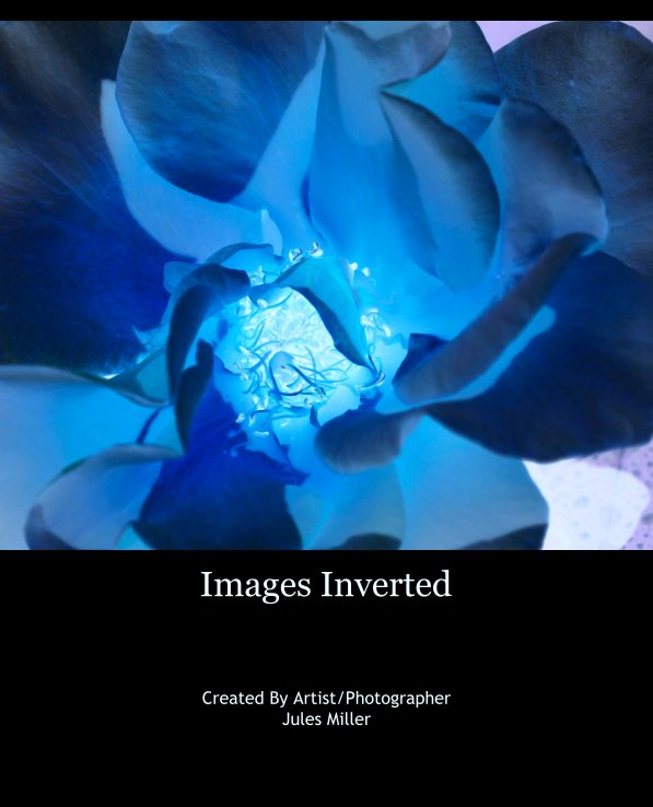 Ver Images Inverted por Created By Artist/Photographer
Jules Miller