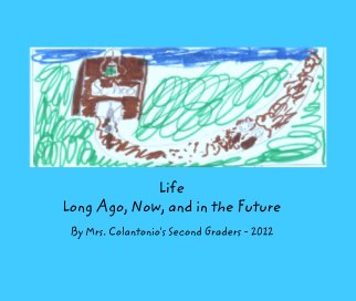 Life 
Long Ago, Now, and in the Future book cover