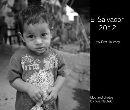 El Salvador 2012 My First Journey book cover