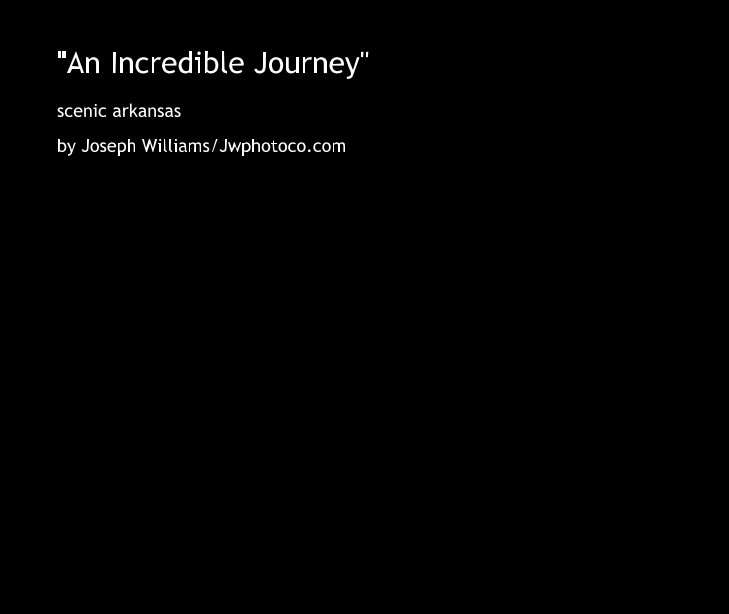 Bekijk "An Incredible Journey" op Joseph Williams/Jwphotoco.com