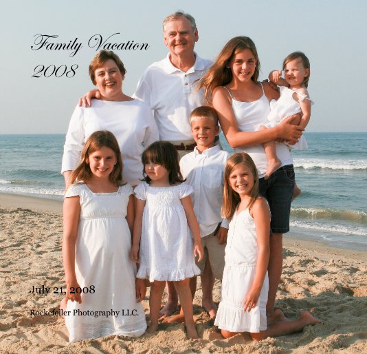 Visualizza Family Vacation 2008 di Rockefeller Photography LLC.