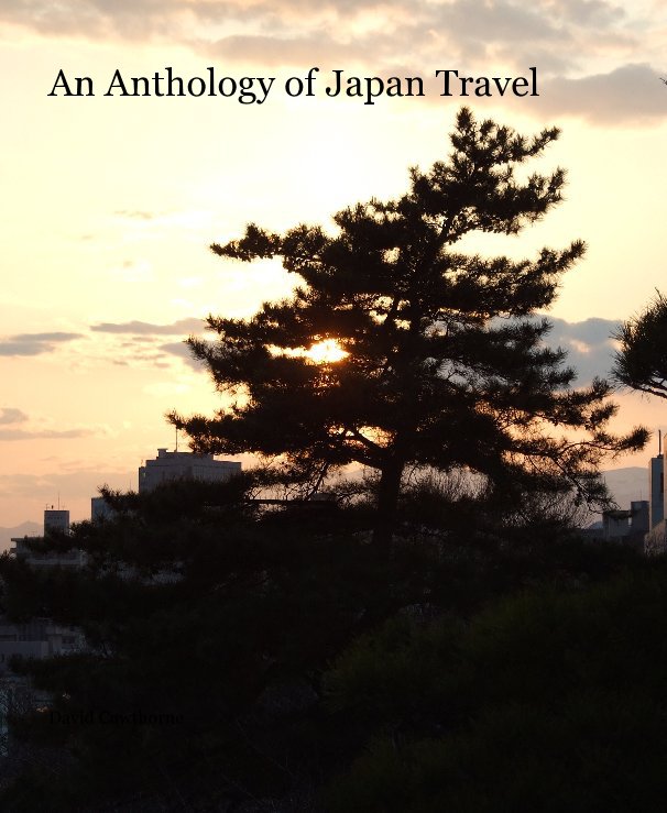 View An Anthology of Japan Travel by David Cawthorne