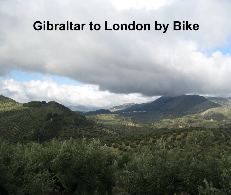 View Gibraltar to London by Bike by Mike Bowden