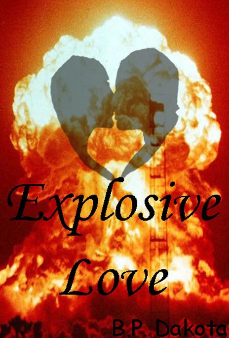 View Explosive Love by B.P Dakota