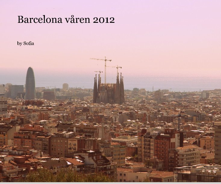 View Barcelona våren 2012 by Sofia