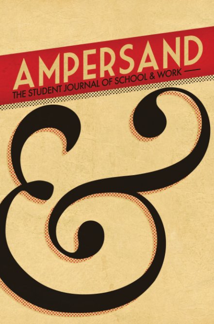 View Ampersand: The Student Journal of School & Work—Vol. 4 by High Tech High Media Arts