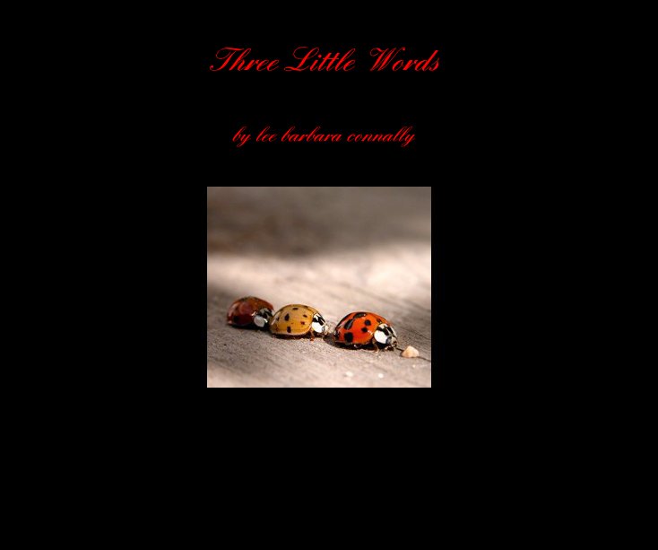 View Three Little Words by lee barbara connally